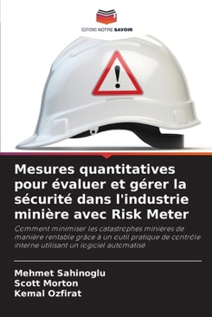 Paperback Mesures quantitatives pour évaluer et gérer la sécurité dans l'industrie minière avec Risk Meter [French] Book