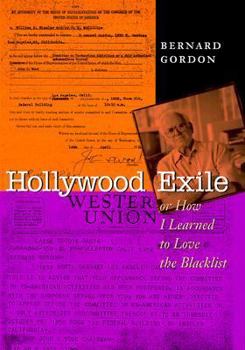 Hollywood Exile, or How I Learned to Love the Blacklist (Texas Film and Media Studies Series) - Book  of the Texas Film and Media Studies