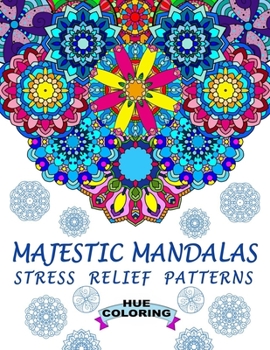 Paperback Majestic Mandalas: Stress Relief Patterns Book