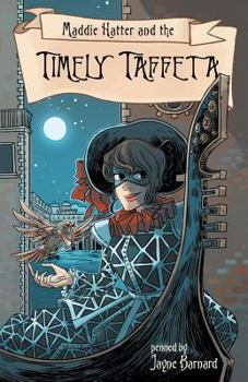 Maddie Hatter and the Timely Taffeta - Book #3 of the A Maddie Hatter Adventure