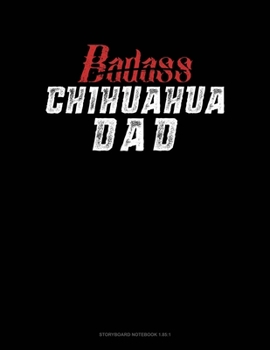 Paperback Badass Chihuahua Dad: Storyboard Notebook 1.85:1 Book