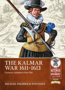 Paperback The Kalmar War 1611-1613: Gustavus Adolphus's First War Book