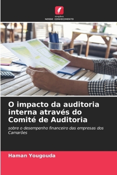 Paperback O impacto da auditoria interna através do Comité de Auditoria [Portuguese] Book