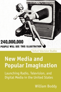 Paperback New Media and Popular Imagination: Launching Radio, Television, and Digital Media in the United States Book