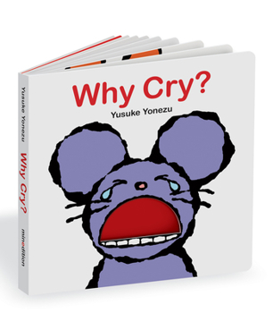 Board book Why Cry?: A Lift-The-Flap Book about Feelings and Emotions Book