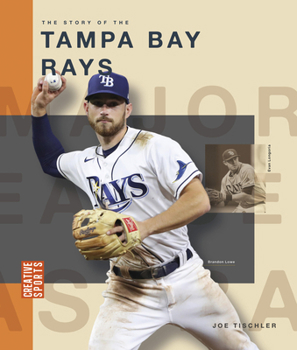 The Story of the Tampa Bay Rays (Creative Sports: Major League Baseball)