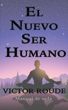 Paperback El Nuevo Ser Humano: Manual de Vida [Spanish] Book