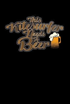 Paperback This kitesurfer needs a beer: 6x9 Beer - dotgrid - dot grid paper - notebook - notes Book