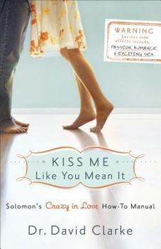 Paperback Kiss Me Like You Mean It: Solomon's Crazy in Love How-To Manual Book