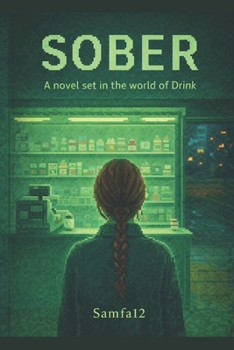 Sober: A Novel Set in the World of Drink