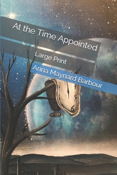At the Time Appointed: Large Print