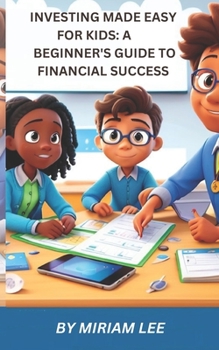 Paperback Investing Made Easy for Kids: A Beginner's Guide to Financial Success Book