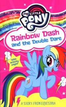 Paperback My Little Pony: Rainbow Dash and the Double Dare Book