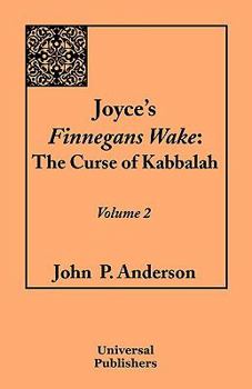 Paperback Joyce's Finnegans Wake: The Curse of Kabbalah: Volume 2 Book