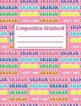 Paperback Composition Notebook: Wide Ruled Blank Lined Paper Notebook Sksksk And I Oop Pattern Pink Book