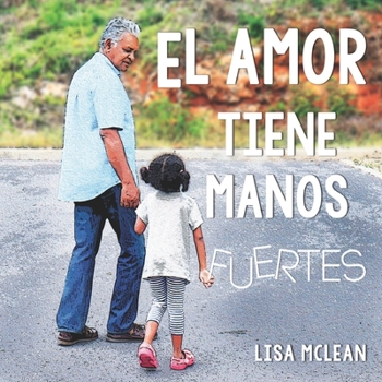Paperback El Amor Tiene Manos Fuertes [Spanish] Book