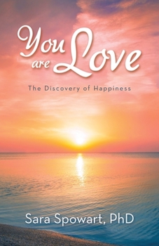 Paperback You are Love: The Discovery of Happiness Book