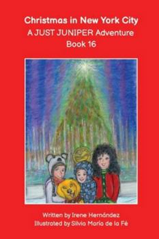 Christmas in New York City - A JUST JUNIPER Adventure - Book 16: Fun Christmas book! Go ice skating in Rockefeller Center! See the big Xmas Tree! ... JUNIPER ADVENTURES - Chapter Books Series)
