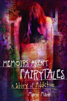 Paperback Memoirs Aren't Fairytales: A Story of Addiction Book