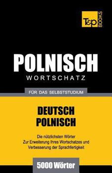 Paperback Polnischer Wortschatz für das Selbststudium - 5000 Wörter [German] Book