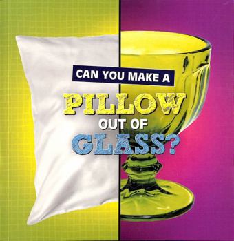 Can You Make a Pillow Out of Glass?