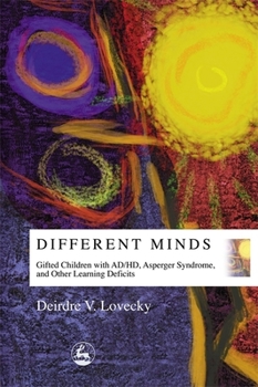 Paperback Different Minds: Gifted Children with Ad/Hd, Asperger Syndrome, and Other Learning Deficits Book