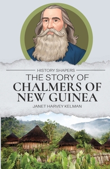 The Story of Chalmers of New Guinea;