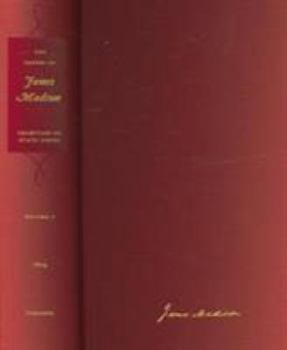 Hardcover The Papers of James Madison: 2 April-31 August 1804 Volume 7 Book