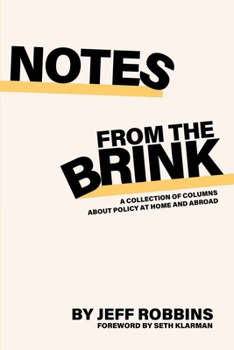 Paperback Notes From the Brink: A Collection of Columns about Policy at Home and Abroad Book