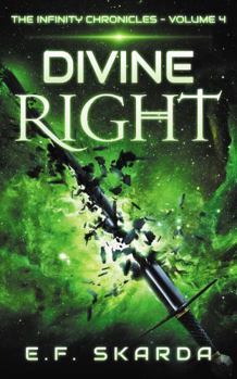 Paperback Divine Right: The Infinity Chronicles: Volume 4 Book