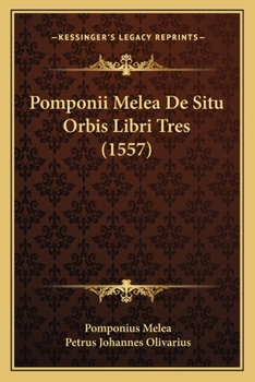 Paperback Pomponii Melea De Situ Orbis Libri Tres (1557) [Latin] Book