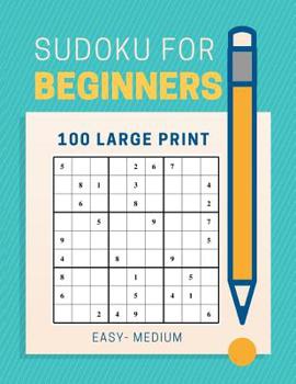 Paperback Sudoku for Beginner: 100 Large Print Easy - Medium Book