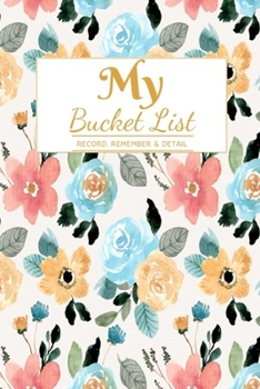 My Bucket List: A Creative and Inspirational Journal for Ideas and Adventures | 6'' x 9 '' 90 Pages