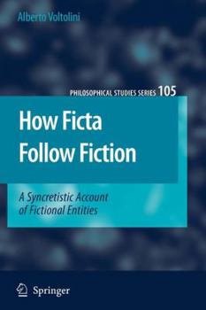 Paperback How Ficta Follow Fiction: A Syncretistic Account of Fictional Entities Book