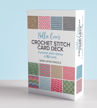 Misc. Bella Coco's Crochet Stitch Card Deck: A Pocket Stitch Library in 52 Cards Book