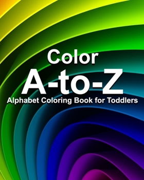 Paperback Color A-to-Z Alphabet Coloring Book for Toddlers Book