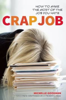 Paperback Crap Job: How to Make the Most of the Job You Hate Book