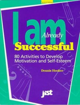 Paperback I Am Already Successful: 80 Activities on Developing Motivation and Self Esteem, Workbook Book