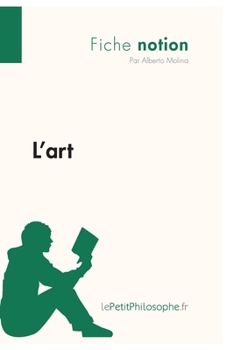 Paperback L'art (Fiche notion): LePetitPhilosophe.fr - Comprendre la philosophie [French] Book