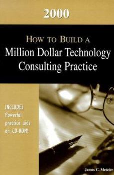 Paperback How to Build a Million Dollar Technology Consulting Practice Book