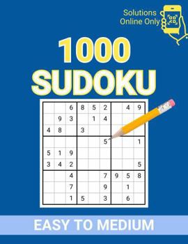 1000 Sudoku Easy To Medium: Solutions Online Only