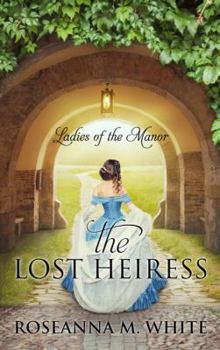 The Lost Heiress - Book #1 of the Ladies of the Manor