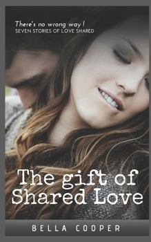 Paperback The gift of shared love: Seven story's of love shared Book