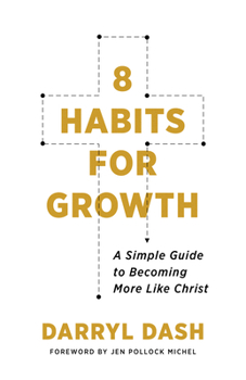 Paperback 8 Habits for Growth: A Simple Guide to Becoming More Like Christ Book