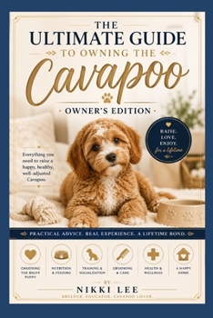Paperback The Ultimate Guide to Owning the Cavapoo: Owner's Edition Book