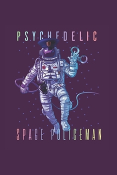Paperback Psychodelic Space Policeman Psychonaut: Trippy Outer Space 6X9 Graph Paper Journal Book