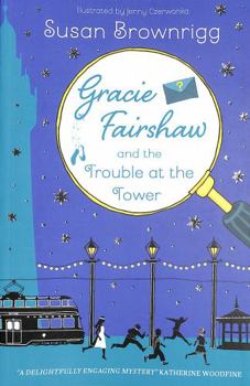 Paperback Gracie Fairshaw and the Trouble at the Tower Book