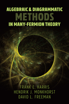 Paperback Algebraic and Diagrammatic Methods in Many-Fermion Theory Book