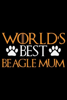 Paperback World's Best Beagle Mum: Cool Beagle Dog Journal Notebook - Beagle Dog Lover Gifts - Funny Beagle Dog Notebook Journal - Beagle Owner Gifts, Fu Book