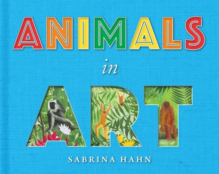 Animals in Art - Book  of the Sabrina Hahn's Art & Concepts for Kids